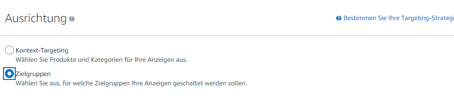 Sponsored Display Kampagnen können auf Zielgruppen und kontextuelles Targeting ausgerichtet werden. Dies whälst du im Dialog auf dem Screenshot